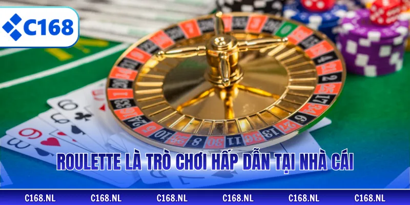 Roulette là trò chơi hấp dẫn tại nhà cái