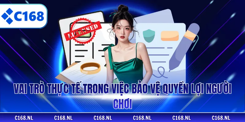 Vai trò thực tế trong việc bảo vệ quyền lợi người chơi